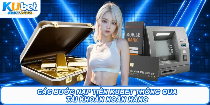 Các bước cấp vốn thông qua tài khoản ngân hàng