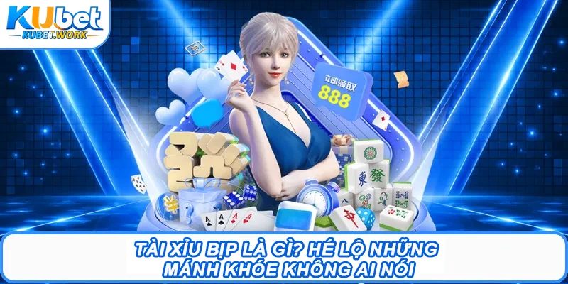 Tài Xỉu Bịp Là Gì? Hé Lộ Những Mánh Khóe Không Ai Nói